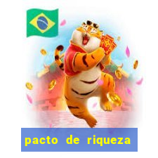 pacto de riqueza como fazer